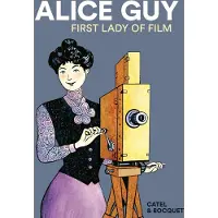 Alice Guy: First Lady of Film