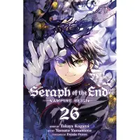 Viz Media, Subs. of Shogakukan Inc Seraph of the End, Vol. 26: Vampire Reign