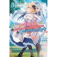 Yen Press The Magical Revolution of the Reincarnated Princess and the Genius Young Lady, Vol. 3 (novel)