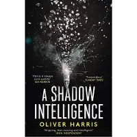 A Shadow Intelligence: an utterly unputdownable spy thriller