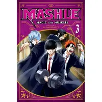 Viz Media, Subs. of Shogakukan Inc Mashle: Magic and Muscles, Vol. 3: Mash Burnedead And The Masked Magic User