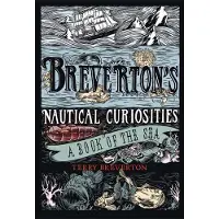 Quercus Brevertons Nautical Curiosities: A Book of the Sea