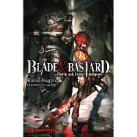 Hachette UK Distribution Blade & Bastard, Vol. 1 (light novel)