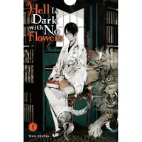 Yen Press Hell Is Dark with No Flowers, Vol. 1 (Light Novel)