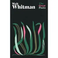 Walt Whitman: A glorious collection from one of Americas best-loved and controversial poets