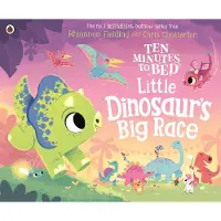 Rhiannon Fielding Ten Minutes to Bed: Little Dinosaur's Big Race