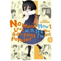 BOKUS No Matter How I Look at It, It's You Guys' Fault I'm Not Popular!, Vol. 4