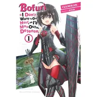 Yen Press Bofuri: I Don't Want to Get Hurt, So I'll Max Out My Defense., Vol. 1 (Light Novel): Volume 1