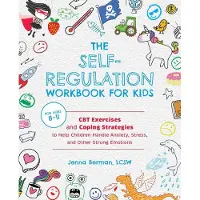 ULYSSES PRESS The Self-Regulation Workbook for Kids: CBT Exercises and Coping Strategies to Help Children Handle Anxiety, Stress, and Other Strong Emotions
