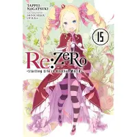 Yen Press RE: Zero -Starting Life in Another World-, Vol. 15 (Light Novel)