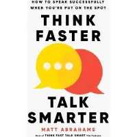 Simon Element/Simon Acumen Think Faster, Talk Smarter: How to Speak Successfully When You're Put on the Spot