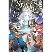 Yen Press So I'm a Spider, So What?, Vol. 12 (light novel)