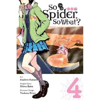 Hachette UK Distribution So Im a Spider, So What?, Vol. 4 (manga)