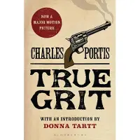 True Grit: The New York Times bestselling that inspired two award-winning films
