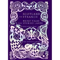 Scotland the Strange: Weird Tales from Storied Lands