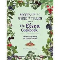 Recipes from the World of Tolkien Volume II - The Elven Cookbook: A Recipe Book Inspired by the Elves of Tolkien
