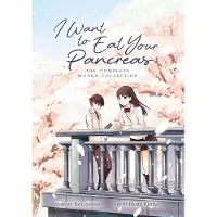 Seven Seas Entertainment I Want to Eat Your Pancreas: The Complete Manga Collection