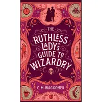 The Ruthless Lady's Guide to Wizardry