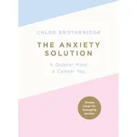 Penguin Books Ltd The Anxiety Solution: A Quieter Mind, a Calmer You