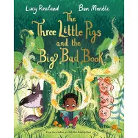 Lucy Rowland The Three Little Pigs and the Big Bad Book