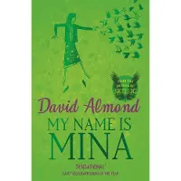 David Almond My Name is Mina
