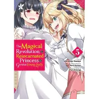Yen Press The Magical Revolution of the Reincarnated Princess and the Genius Young Lady, Vol. 5 (manga)