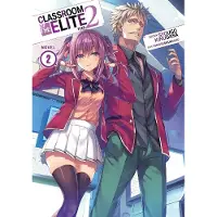 Penguin LLC US Classroom of the Elite: Year 2 (Light Novel) Vol. 2