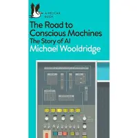 The Road to Conscious Machines: The Story of AI