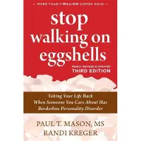 New Harbinger Publications Stop Walking on Eggshells: Taking Your Life Back When Someone You Care About Has Borderline Personality Disorder