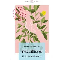 Ferrucci, Ystävällisyys - Hyväntahtoisuuden voima