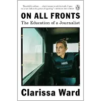 On All Fronts: The Education of a Journalist