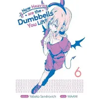 Seven Seas Entertainment How Heavy Are the Dumbbells You Lift? Vol. 6