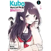 Viz Media, Subs. of Shogakukan Inc Kubo Wont Let Me Be Invisible, Vol. 1
