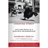 Penguin Random House Logavina Street: Life and Death in a Sarajevo Neighborhood