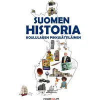 Suomen historia - Koululaisen pikkujättiläinen - Uteliaille koululaisille jotka haluavat tietää enemmän