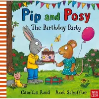 Camilla Reid Pip and Posy: The Birthday Party