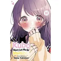 Viz Media, Subs. of Shogakukan Inc Kubo Won't Let Me Be Invisible, Vol. 10
