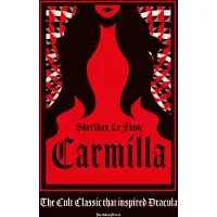 Carmilla, Deluxe Edition: The cult classic that inspired Dracula