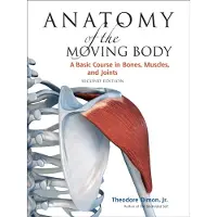 Anatomy of the Moving Body, Second Edition