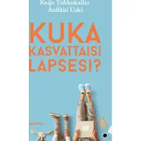 Kuka kasvattaisi lapsesi?