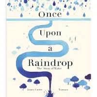 Little Tiger Press Group Once Upon a Raindrop: The Story of Water