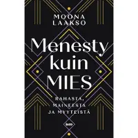 Into-Kustannus Oy Laakso, Menesty kuin mies - Rahasta, maineesta ja myyteistä