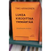 Airaksinen, Lukea, kirjoittaa, ymmärtää - Kirjallisuuden puolesta