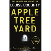 Apple Tree Yard: From the writer of BBC smash hit drama 'Crossfire'