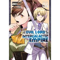 I'm the Evil Lord of an Intergalactic Empire! (Manga) Vol. 4
