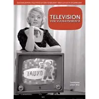 SUOMALAISEN KIRJALLISUUDEN SEURA Television viisi vuosikymmentä