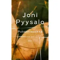 Joni Pyysalo : Putoamispaikka : romaani