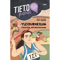 Tietopalat: Yleisurheilua kiekosta kolmiloikkaan