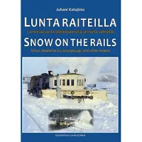 Katajisto Juhani, Lunta raiteilla - Snow on the rails - Lumenaurausta laatikkoauroilla ja muilla välineillä - Snow clearance by snowplough and other means