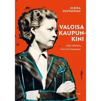 Teos Valoisa kaupunkini: Sally Salmisen elämä ja teokset